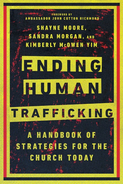 Ending Human Trafficking, Shayne Moore, Sandra Morgan, Kimberly McOwen Yim