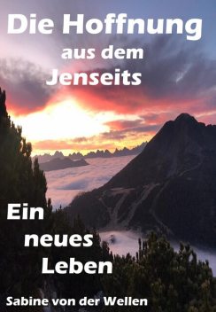 Die Hoffnung aus dem Jenseits, Sabine von der Wellen