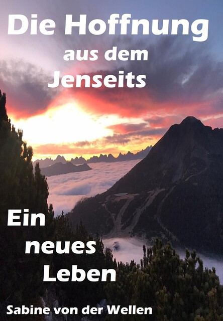 Die Hoffnung aus dem Jenseits, Sabine von der Wellen