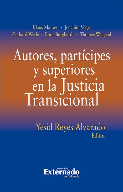Autores, partícipes y superiores en la Justicia Transicional, Klaus Marxen