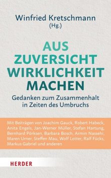 Aus Zuversicht Wirklichkeit machen, Winfried Kretschmann