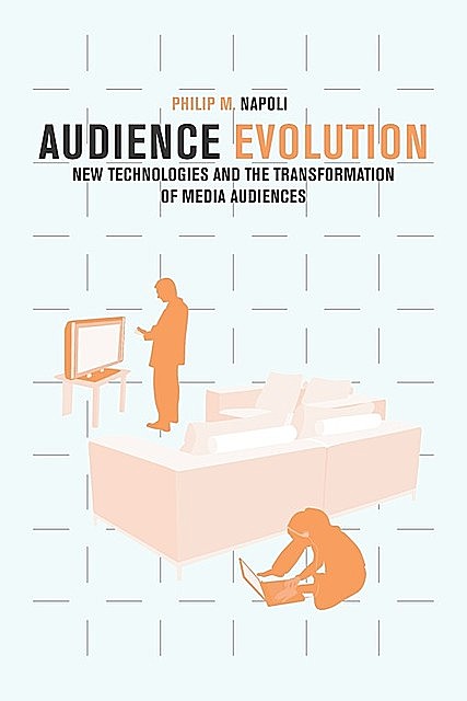 Audience Evolution, Philip M. Napoli