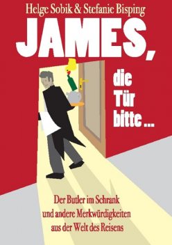 James, die Tür bitte, Stefanie Bisping, Helge Sobik