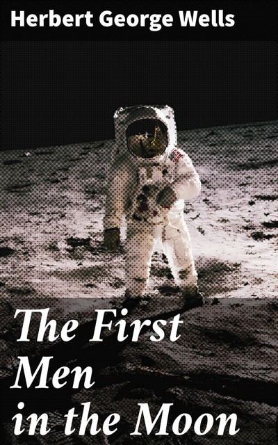 The First Men in the Moon, Herbert Wells