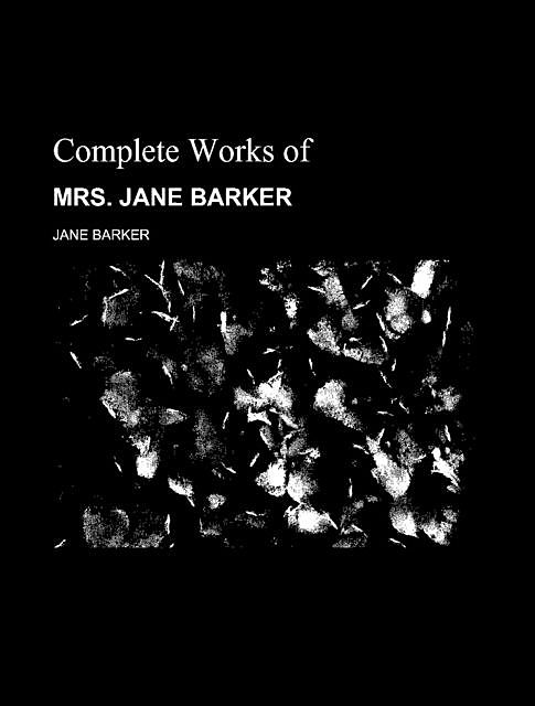 Complete Works of Jane Barker, Anthony Martinez, Jane Barker