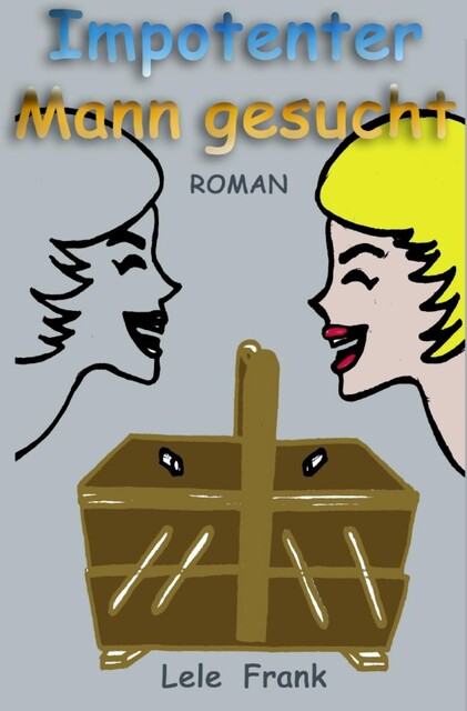 Impotenter Mann gesucht, Lele Frank
