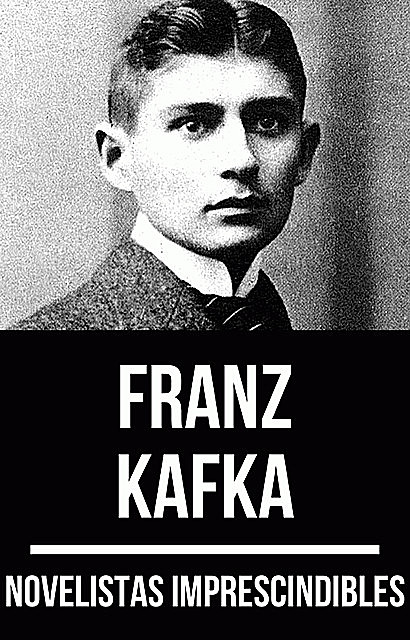 Novelistas Imprescindibles – Franz Kafka, Franz Kafka, August Nemo