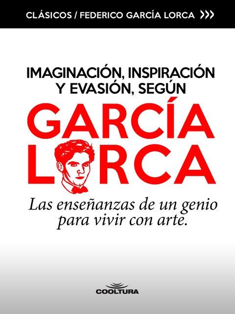 Imaginación, inspiración y evasión, según García Lorca, Federico García Lorca