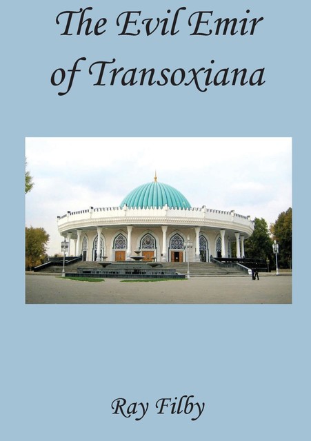 The Evil Emir of Transoxiana, RAY FILBY