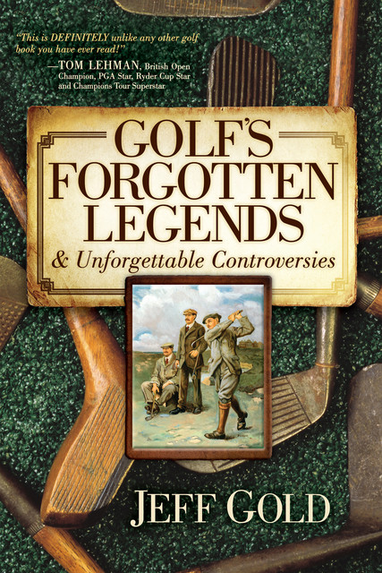 Golf's Forgotten Legends, Jeff Gold