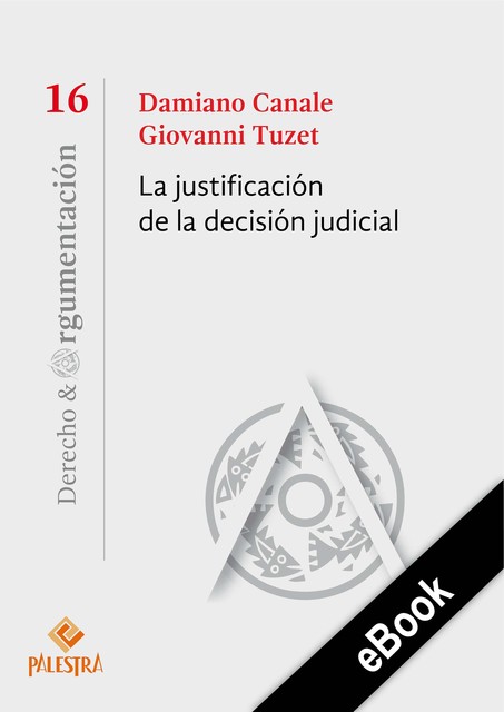 La justificación de la decisión judicial, Damiano Canale, Giovanni Tuzet