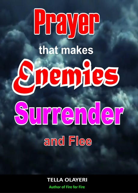 Prayer That Makes Enemies Surrender and Flee, Tella Olayeri