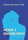 HENDE I BAGGRUNDEN, Martin Elvstrøm-Vieth