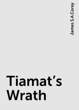Tiamat’s Wrath, James S.A.Corey