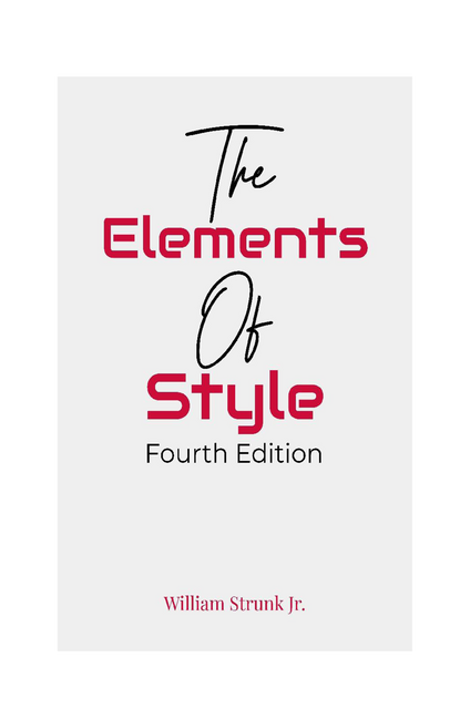 The Elements of Style, Fourth Edition, William Strunk Jr.
