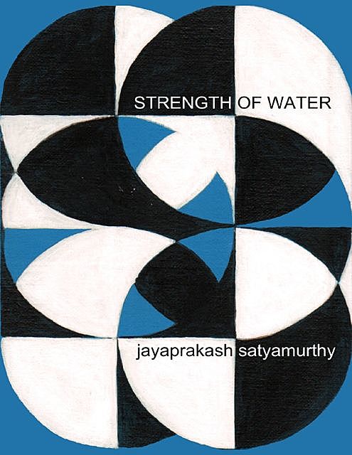 Strength of Water, Jayaprakash Satyamurthy