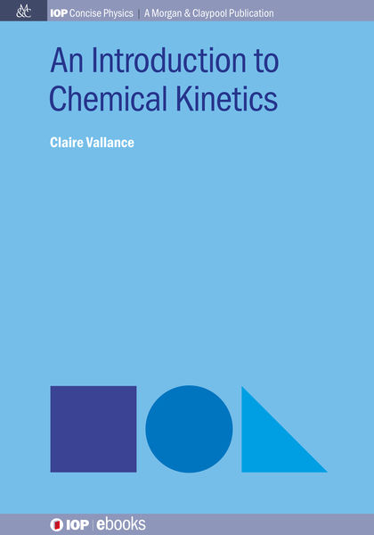 An Introduction to Chemical Kinetics, Claire Vallance