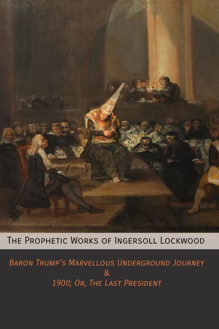 The Prophetic Works of Ingersoll Lockwood, Ingersoll Lockwood