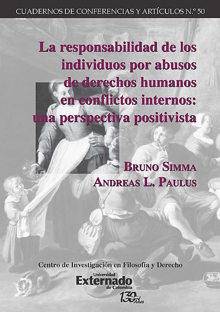La responsabilidad de los individuos por abusos de derechos humanos en conflictos internos, Andreas L. Paulus, Bruno Simma