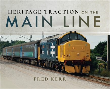 Heritage Traction on the Main Line, Fred Kerr