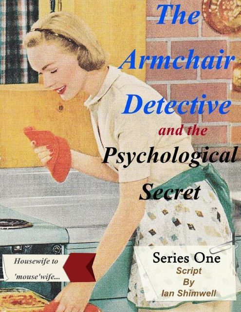 The Armchair Detective and the Psychological Secret, Ian Shimwell