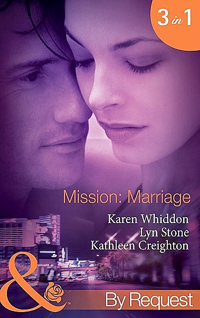 Mission: Marriage, Karen Whiddon, Lyn Stone, Kathleen Creighton