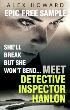 She'll Break But She Won't Bend: Meet DI Hanlon, Britain's Fierce New Crime Heroine, Alex Howard