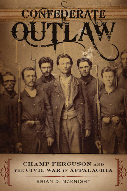 Confederate Outlaw, Brian D. McKnight