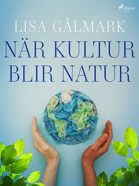 När kultur blir natur, Lisa Gålmark