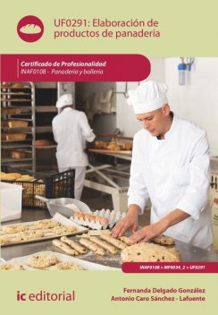 Elaboración de productos de panadería. INAF0108, Antonio Caro Sánchez-Lafuente, Fernanda Delgado González