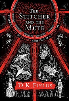 The Stitcher and the Mute, D.K. Fields