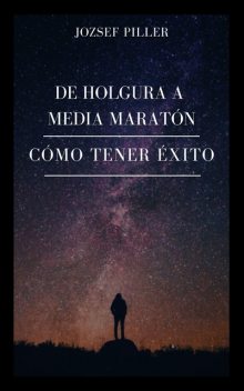 De holgura a media maratón: ¿cómo lograrlo, Jozsef Piller