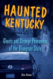 Haunted Kentucky, Alan Brown
