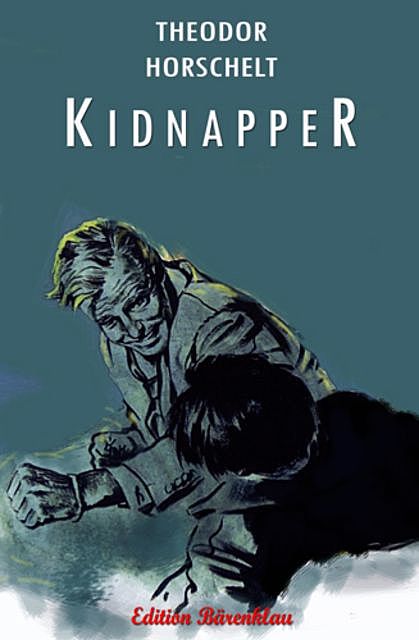 Kidnapper, Theodor Horschelt