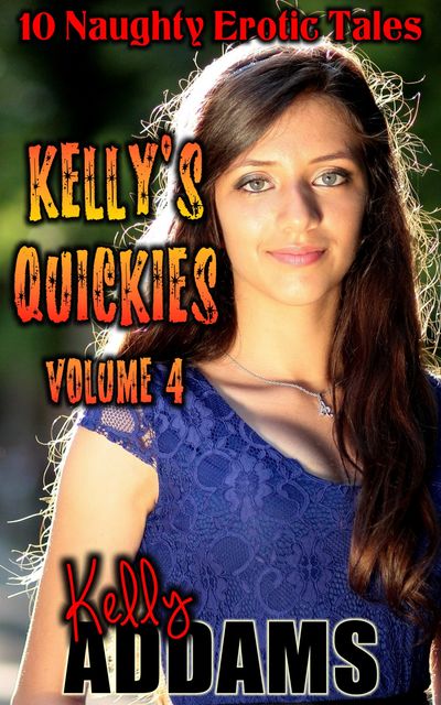 Kelly's Quickies Volume 4, Kelly Addams