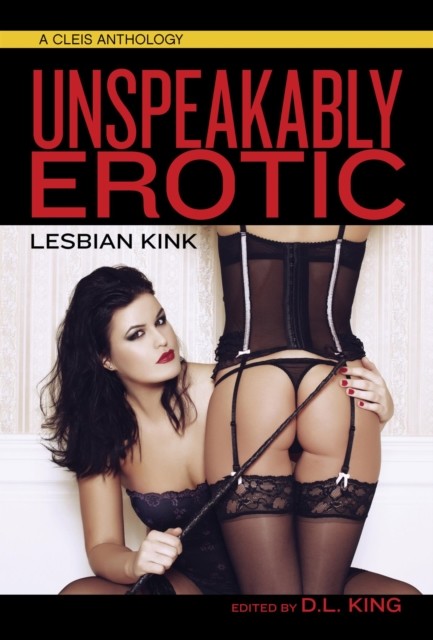 Unspeakably Erotic, D.L. King