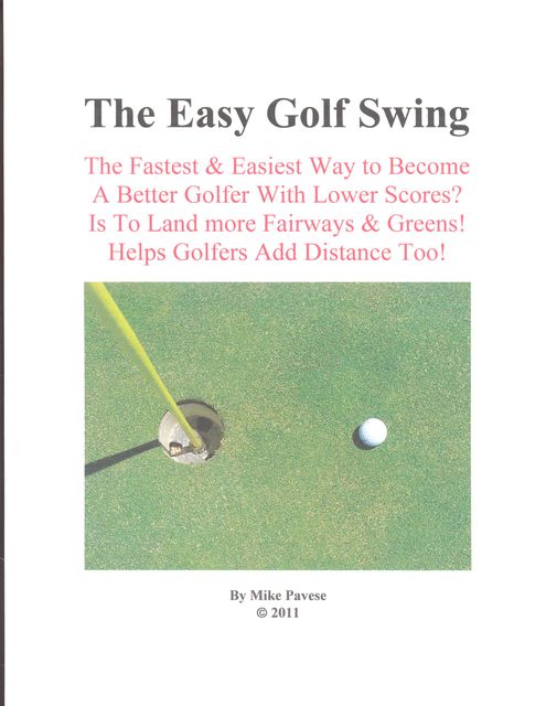 The Easy Golf Swing, Mike Pavese