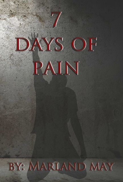 7 Days of Pain, Marland May