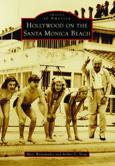 Hollywood on the Santa Monica Beach, Marc Wanamaker, Arthur C. Verge