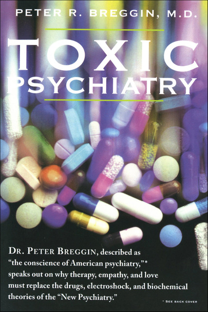 Toxic Psychiatry, Peter Breggin