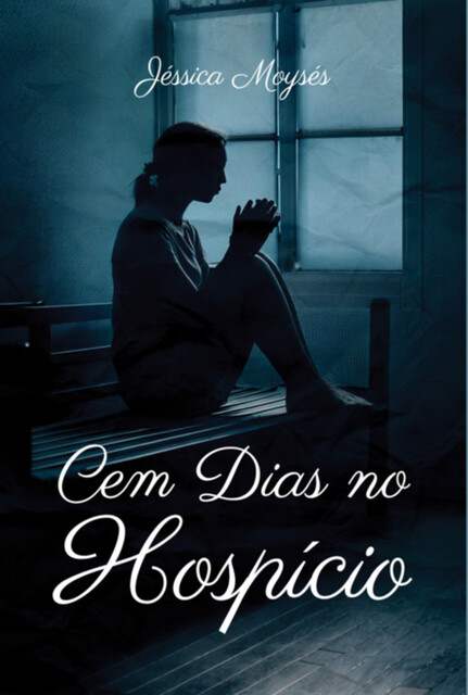 Cem Dias No Hospício, Jéssica Moysés