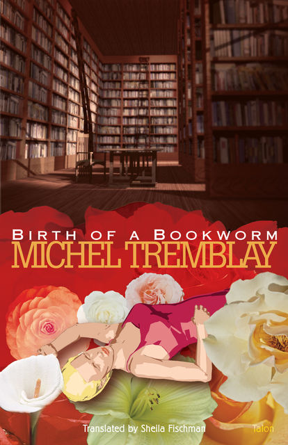 Birth of a Bookworm, Michel Tremblay