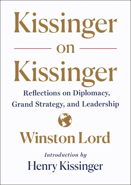 Kissinger on Kissinger, Winston Lord