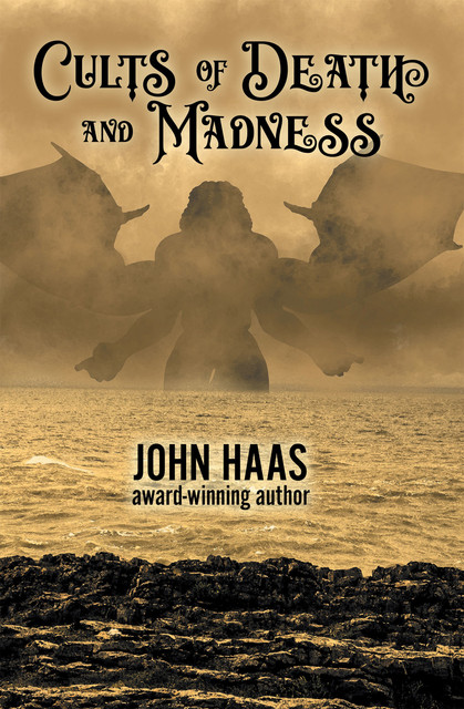 Cults of Death and Madness, John Haas