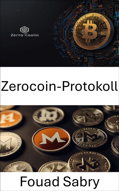 Zerocoin-Protokoll, Fouad Sabry