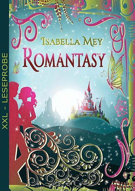 Romantasy – XXL Leseprobe, Isabella Mey