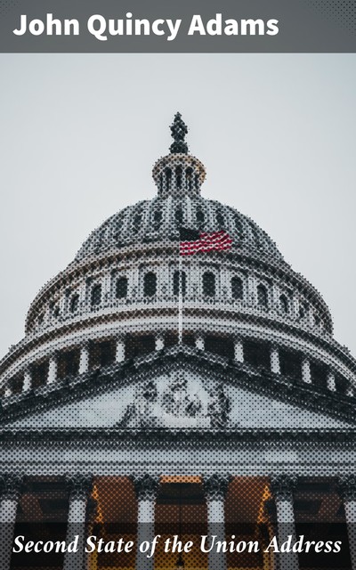 Second State of the Union Address, John Quincy Adams