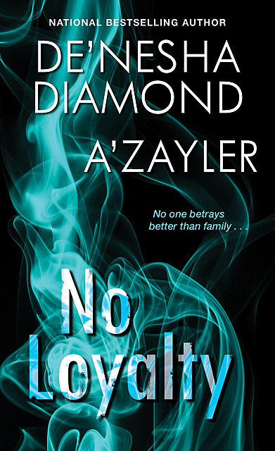 No Loyalty, De'nesha Diamond, A'zayler