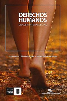 Derechos humanos. Una mirada retrospectiva, Diana Alexandra Rodríguez, Eduardo Mantilla, Ruth Zárate