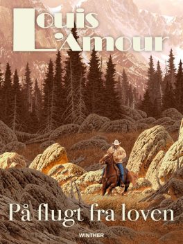 På flugt fra loven, Louis L'Amour